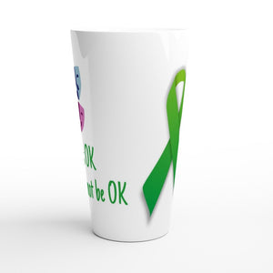 It’s OK to Not Be OK White Latte 17oz Ceramic Mug