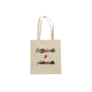 Caffeinated and Advocate Eco Tote Bag